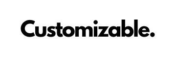 Customizable